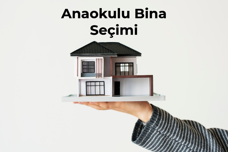 anaokulu bina seçimi