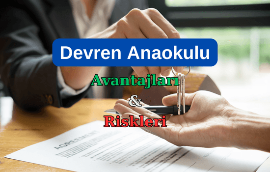 Devren Anaokulu Avantajları ve Riskleri
