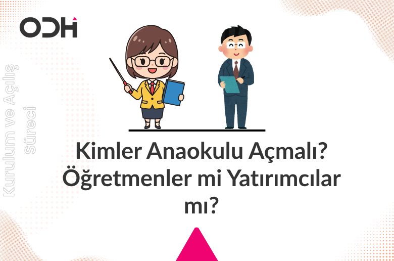 Kimler Anaokulu Açmalı? Öğretmenler mi Yatırımcılar mı?