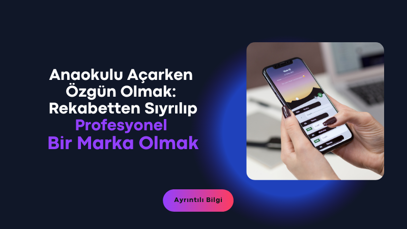 anaokulu açarken özgünmüsünüz