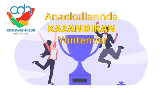 Anaokullarında kazandıran yöntemler