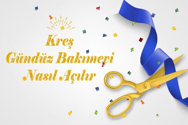 gündüz bakımevi nasıl açılır