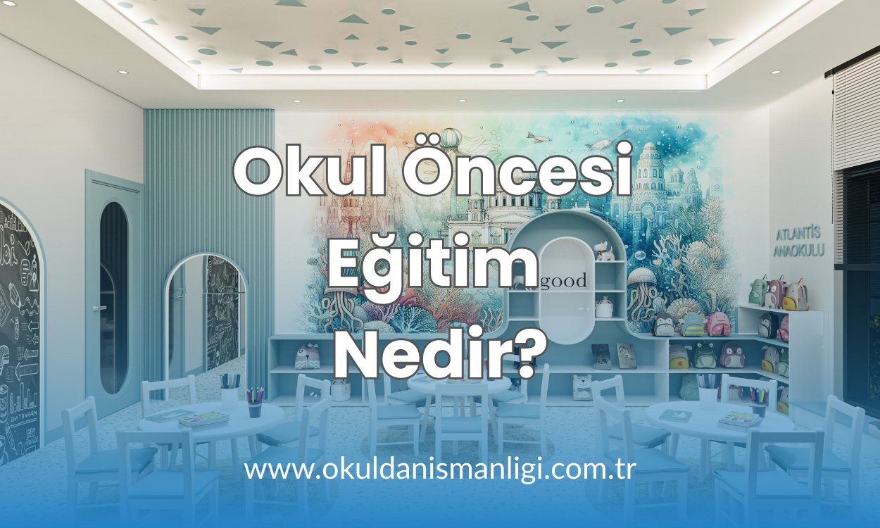 Okul Öncesi eğitim nedir