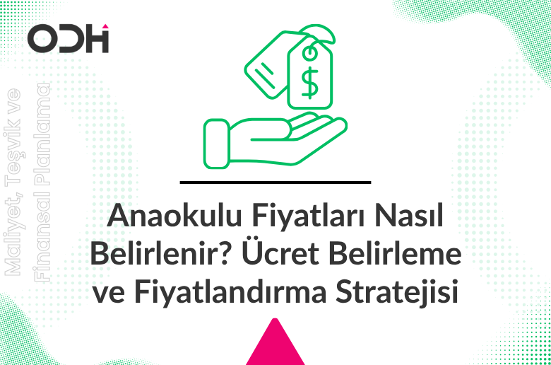 Anaokulu Fiyatları Nasıl Belirlenir? Ücret Belirleme ve Fiyatlandırma Stratejisi