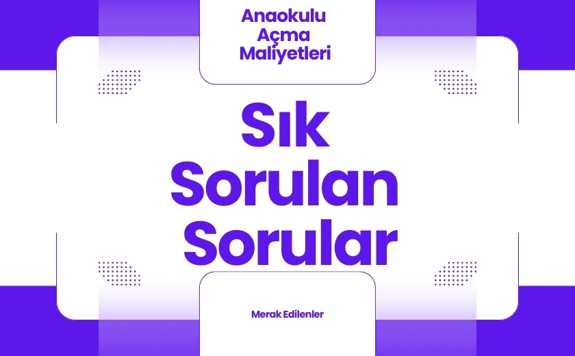 Anaokulu Açma Maliyeti 2025 Kaç Milyon Sermaye Gerekir?