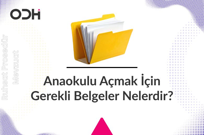 Anaokulu Açmak İçin Gerekli Belgeler Nelerdir?