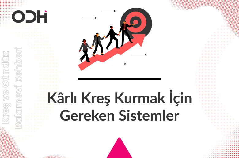 kreş açmanın sırları karlı kreş kurmak için sistemler