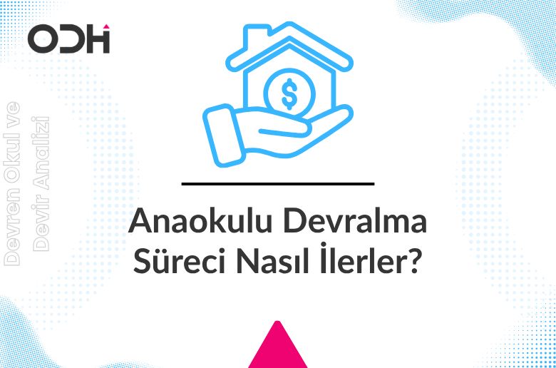 Anaokulu Devralma Süreci Nasıl İlerler?