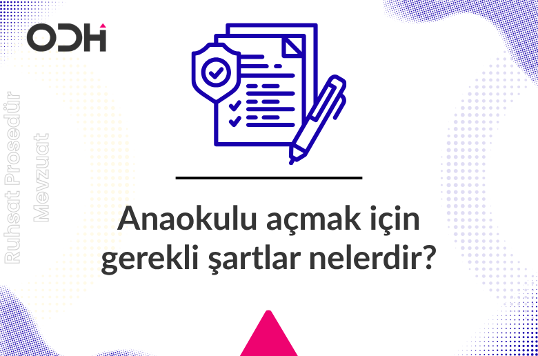 Anaokulu açmak için gerekli şartlar nelerdir?