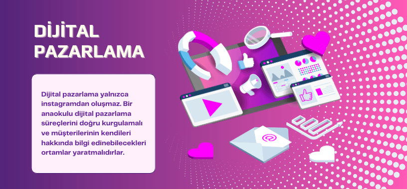 Anaokulu öğrenci bulma sorunları dijital pazarlama kullanımı