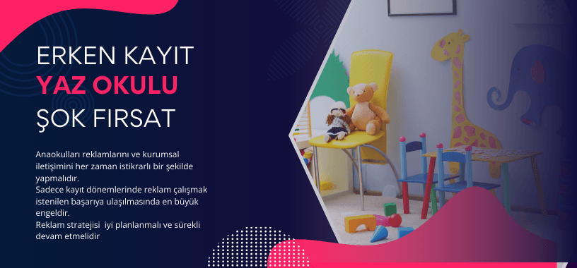 Anaokulu öğrenci bulma sorunları yanlış zamanda reklam