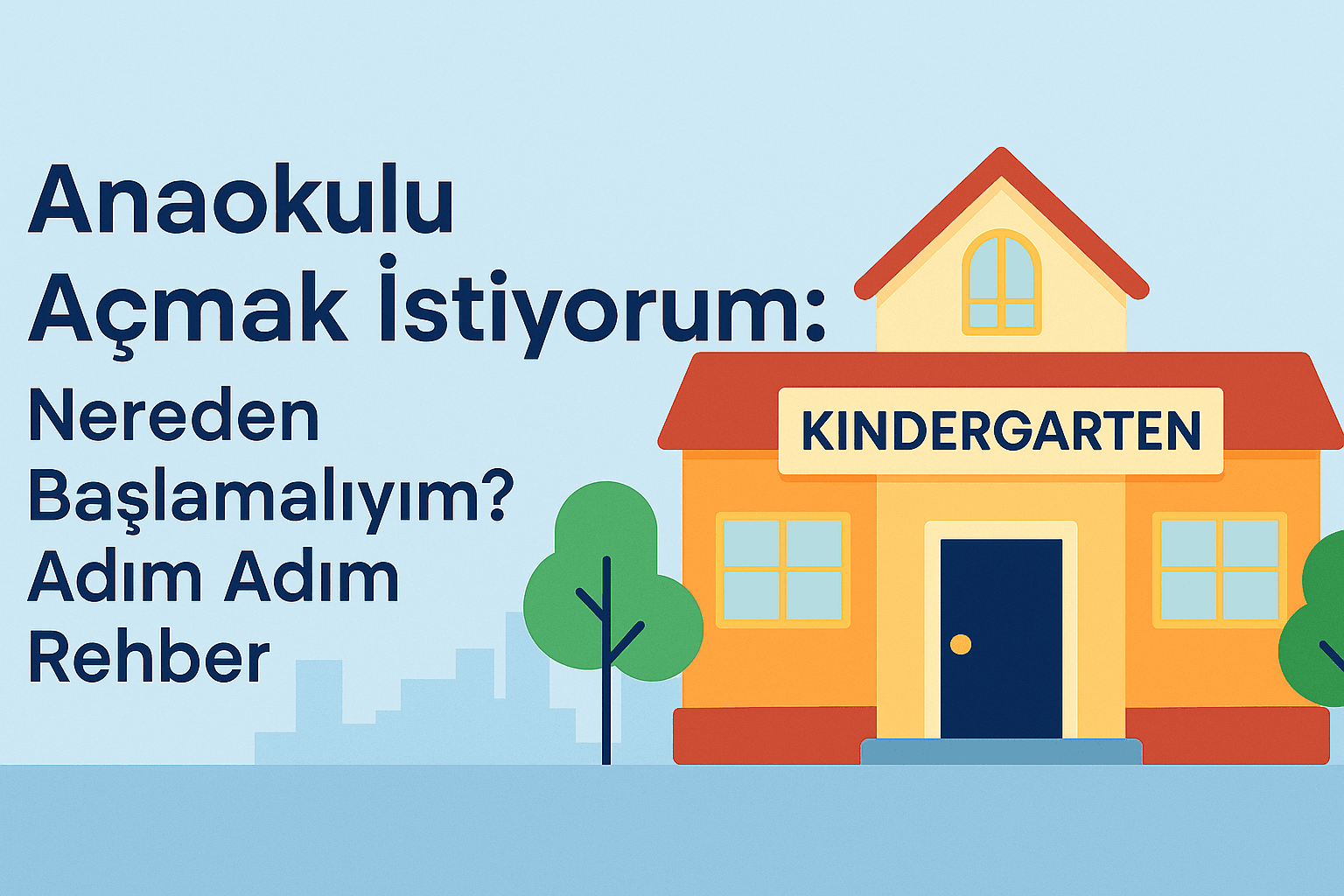 anaokulu açmak istiyorum nereden başlamalıyım