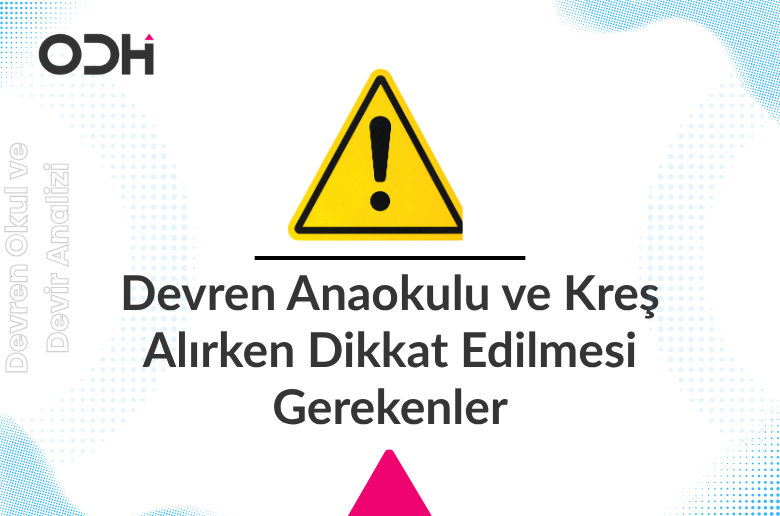 Devren Anaokulu ve Kreş Alırken Dikkat Edilmesi Gerekenler