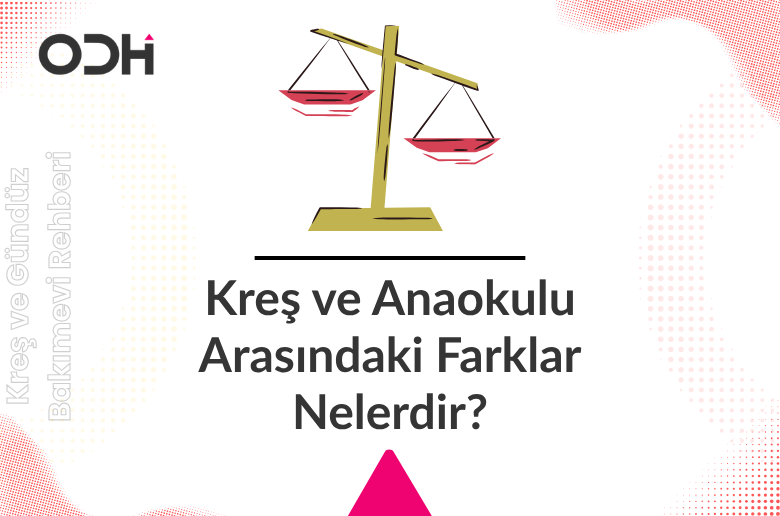 Kreş ve Anaokulu Arasındaki Farklar Nelerdir?
