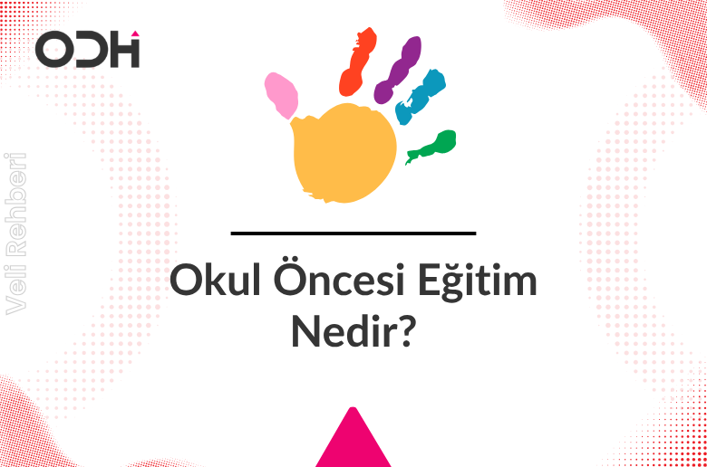 Okul Öncesi Eğitim Nedir?