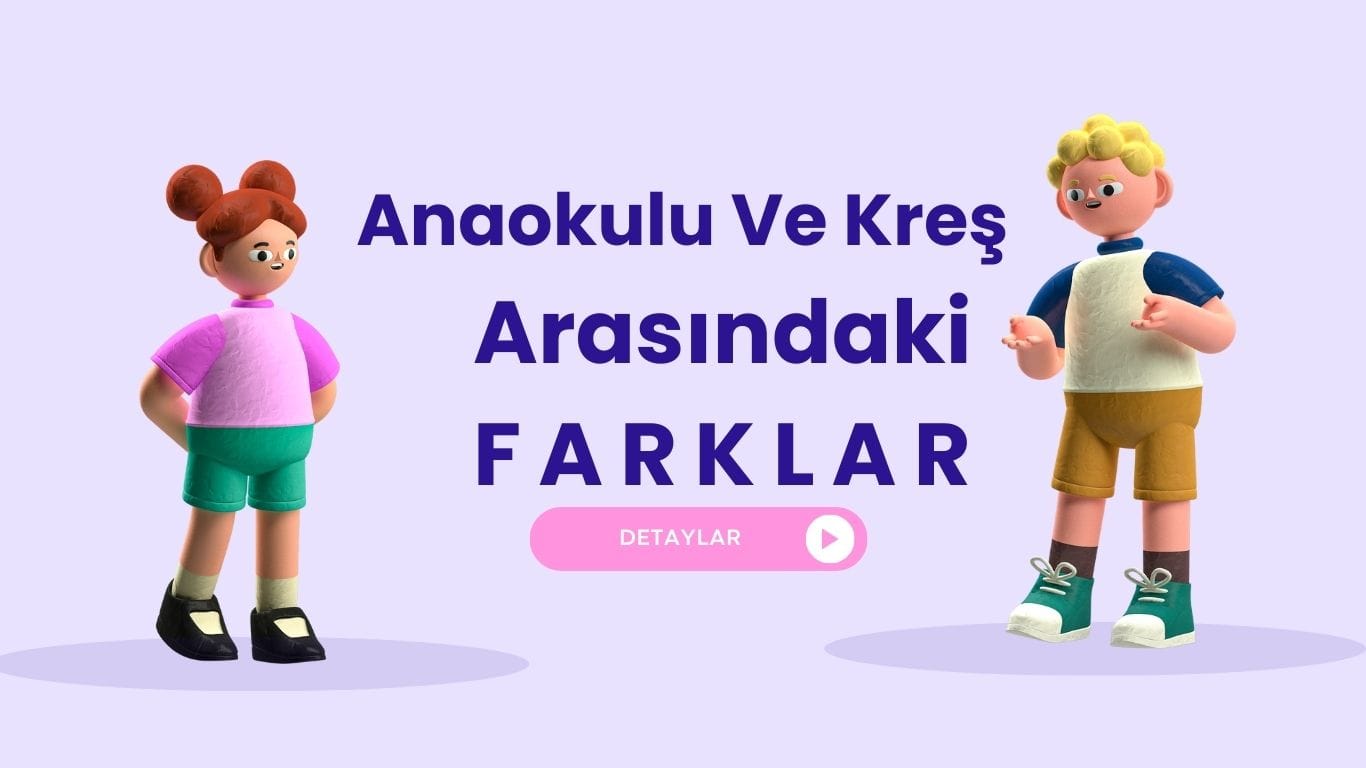 kreş ve anaokulu arasındaki farklar