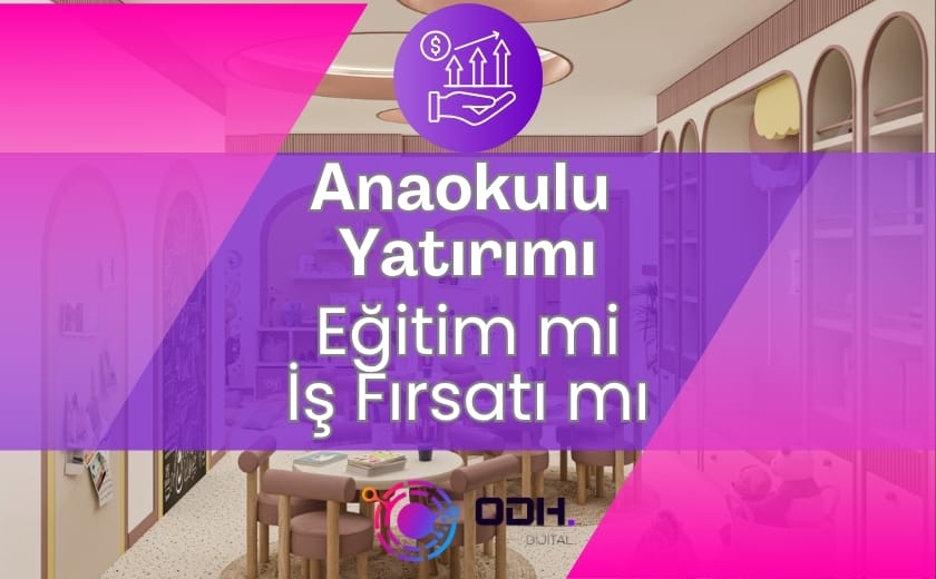 Anaokulu yatırımı kreş yatırımı