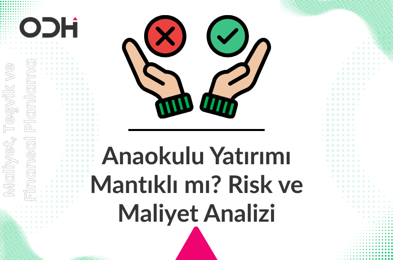 Anaokulu Yatırımı Mantıklı mı? Risk ve Maliyet Analizi
