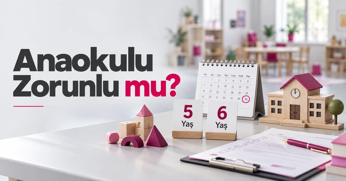 Anaokulu zorunlu mu 2026-2027 MEB kuralları